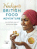 Nadiya's British Food Adventure: Beautiful British Recipes With a Twist. From Our Favourite Bake Off Winner and Author of Nadiya's Family Favourites