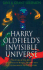 Harry Oldfield's Invisible Universe: the Story of One Man's Search for the Healing Methods That Will Help Us Survive the 21st Century