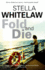 Fold and Die