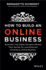 How to Build an Online Business: Australia's Top Digital Disruptors Reveal Their Secrets for Launching and Growing an Online Business