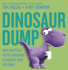 Dinosaur Dump: What Happened to the Dinosaurs is Grosser Than You Think (Fart Monster and Friends)