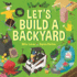 Let's Build a Backyard Format: Hardcover Picture Book