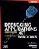 Debugging Applications for Microsoft. Net and Microsoft Windows (2nd Edition) (Developer Reference)