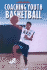 Coaching Youth Basketball-3rd Edition