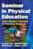 Seminar in Physical Education: From Student Teaching to Teaching Students