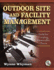 Outdoor Site and Facility Management: Tools for Creating Memorable Places [With Cdrom]