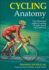 Cycling Anatomy: Your Illustrated Guide for Cycling Strength, Speed, and Endurance (Sports Anatomy)