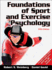Foundations of Sport and Exercise Psychology With Web Study Guide-5th Edition [With Access Code]