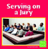 Serving on a Jury (First Facts, Our Government)