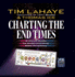 Charting the End Times: a Visual Guide to Understanding Bible Prophecy (Tim Lahaye Prophecy Librarytm)