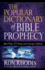 The Popular Dictionary of Bible Prophecy. More Than 350 Terms and Concepts Defined