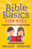 Bible Basics for Kids: an Awesome Adventure Through God's Word