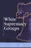 White Supremacy Groups