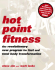 Hot Point Fitness: the Revolutionary New Program for Fast and Total Body Transformation, Turn Traditional Exercises Into Super-Exercises