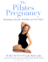 The Pilates Pregnancy: Maintaining Strength, Flexibility, and Your Figure