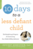 10 Days to a Less Defiant Child, Second Edition: the Breakthrough Program for Overcoming Your Childs Difficult Behavior