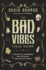 The Bad Vibes Field Guide: a Definitive Handbook for Psychics and the Afflicted
