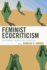 Feminist Ecocriticism: Environment, Women, and Literature (Ecocritical Theory and Practice)