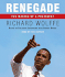 Renegade: the Making of a President