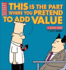 This is the Part Where You Pretend to Add Value: a Dilbert Book (Volume 31)