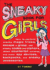 The Sneaky Book for Girls: How to Perform Sneaky Magic Tricks, Escape a Grasp, Use Sneaky Codes and Syphers, Detect Counterfeit Currency, and Make Spy...Backpacks and Sne (Sneaky Books) (Volume 5)