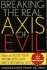 Breaking the Real Axis of Evil: How to Oust the World's Last Dictators by 2025