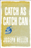 Catch as Catch Can the Collected Stories and Other Writings