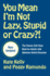 You Mean I'M Not Lazy, Stupid, Or Crazy? ! : the Classic Self-Help Book for Adults W/ Attention Deficit Disorder