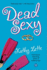 Dead Sexy: a Novel