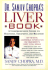 The Liver Book: a Comprehensive Guide to Diagnosis, Treatment, and Recovery Chopra, Sanjiv