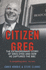 Citizen Greg: the Extraordinary Story of Greg Dyke and How He Captured the Bbc