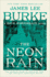 The Neon Rain: a Dave Robicheaux Novel