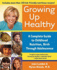 Growing Up Healthy: a Complete Guide to Childhood Nutrition, Birth Through Adolescence