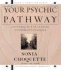 Your Psychic Pathway: Listening to the Guiding Wisdom of Your Soul