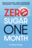 Zero Sugar / One Month: Reduce Cravings-Reset Metabolism-Lose Weight-Lower Blood Sugar