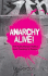 Anarchy Alive! : Anti-Authoritarian Politics From Practice to Theory