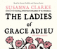 The Ladies of Grace Adieu: and Other Stories Clarke, Susanna; Porter, Davina and Prebble, Simon