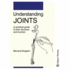 Understanding Joints: a Practical Guide to Their Structure and Function