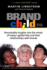 Brand Child: Remarkable Insights Into the Minds of Today's Global Kids and Their Relationships With Brands