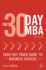 The 30 Day Mba: Your Fast Track Guide to Business Success