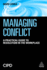 Managing Conflict: a Practical Guide to Resolution in the Workplace