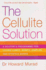 The Cellulite Solution: a Doctor's Programme for Losing Lumps, Bumps, Dimples and Stretch Marks