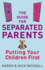 The Guide for Separated Parents: Putting Children First