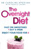 The Overnight Diet: Fast on Smoothies One Day a Week. Enjoy Your Food for Six
