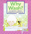 Why Wash? (Where Did I Come From? )