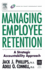 Managing Employee Retention: a Strategic Accountability Approach (Improving Human Performance)