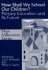 How Shall We School Our Children? Primary Education and Its Future