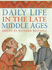 Daily Life in the Late Middle Ages