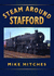 Steam Around Stafford: Britain's Railways in Old Photographs (Sutton's Photographic History of Railways)