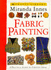 Fabric Painting: a Practical Guide to Creative Ideas